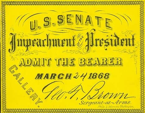A yellow ticked that reads: U.S. Senate. Impeachment of the President. Admit the bearer. March 24, 1868. Gallery.
