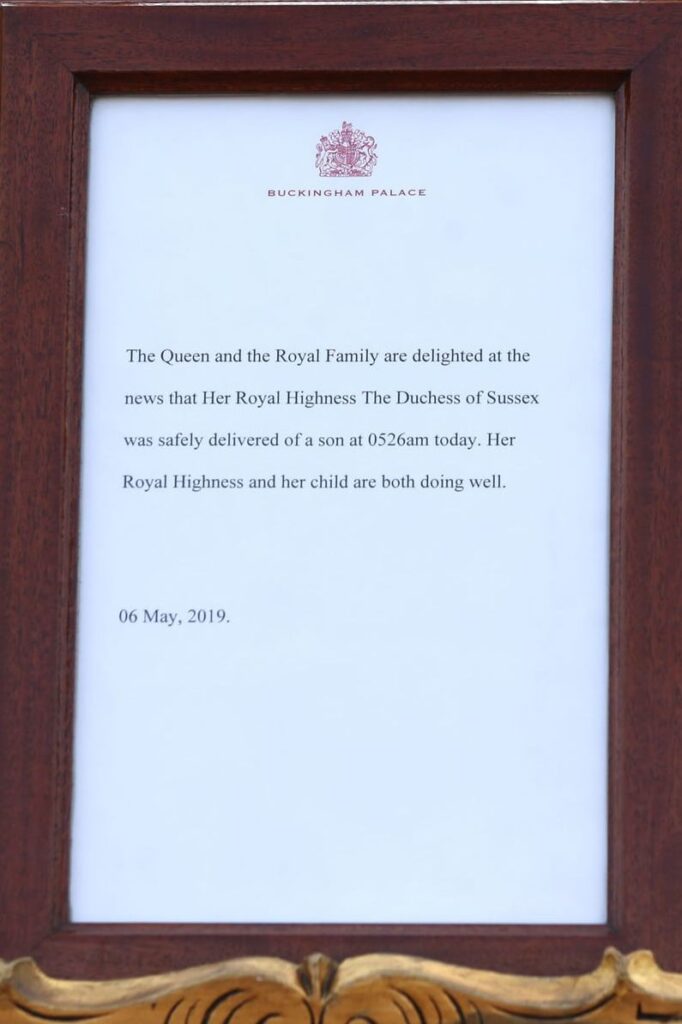 Also an announcement with the palace's seal. It reads: "The Queen and the Royal Family are delighted at the news that her Royal Highness the Duchess of Sussex was safely delivered of a son at 5:26 am today. Her Royal Highness and her child are both doing well.